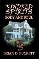 Book cover image of Kindred Spirits: Body and Soul by Brian D. Puckett