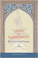Book cover image of Once in Kazakhstan: The Snow Leopard Emerges by Keith Rosten