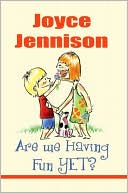Book cover image of Are We Having Fun Yet? by Joyce Jennison