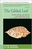Patrick Reynolds: The Gilded Leaf: Triumph, Tragedy, and Tobacco: Three Generations of the R. J. Reynolds Family and Fortune
