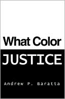 Andrew P. Baratta: What Color Justice