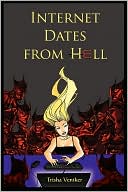Book cover image of Internet Dates from Hell by Trisha Ventker