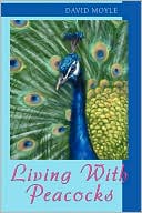 Book cover image of Living With Peacocks by David Moyle