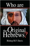 Book cover image of Who Are The Original Hebrews? by Bishop R.F. Davis