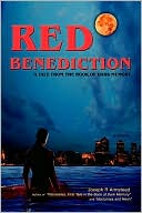 Joseph R. Armstead: Red Benediction: A Tale from the Book of Dark Memory
