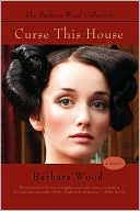 Barbara Wood: Curse This House