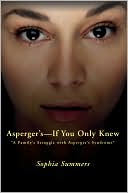 Sophia Summers: Asperger's-If You Only Knew