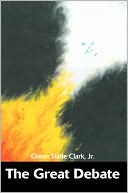 Jr. Glenn Slade Clark: The Great Debate