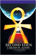 Book cover image of Second Eden by Carlton W. Austin