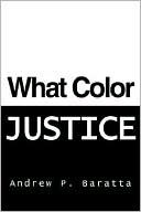Book cover image of What Color Justice by Andrew P. Baratta