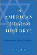 E. H. Selib: Is American Judaism History?