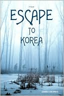 Book cover image of Escape to Korea by James DeVries