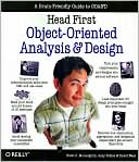 Brett D. McLaughlin: Head First Object-Oriented Analysis and Design: A Brain Friendly Guide to OOA&D