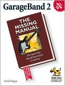 David Pogue: GarageBand2: The Missing Manual
