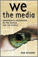 Dan Gillmor: We the Media
