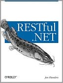 Jon Flanders: RESTful.NET: Build and Consume RESTful Web Services with .NET 3.5