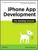 Craig Hockenberry: iPhone App Development: The Missing Manual