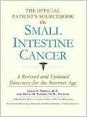 Book cover image of Official Patient's SourceBook on Small Intestine Cancer by Health Icon Health Publications