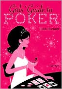 Book cover image of Girls' Guide to Poker by Eliza Burnett