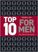 Russell Ash: Top 10 for Men: Over 250 Lists That Matter