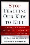 Book cover image of Stop Teaching Our Kids to Kill: A Call to Action Against TV, Movie and Video Game Violence by Gloria Degaetano