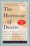 Susan Rako: The Hormone of Desire: The Truth about Testosterone, Sexuality, and Menopause
