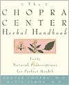 Book cover image of The Chopra Center Herbal Handbook: Forty Natural Prescriptions for Perfect Health by Deepak Chopra