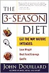 John Douillard: The 3-Season Diet: Eat the Way Nature Intended: Lose Weight, Beat Food Cravings, and Get Fit
