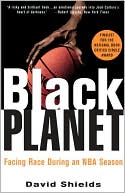 Book cover image of Black Planet: Facing Race during an NBA Season by David Shields