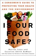 Caroline Smith DeWaal: Is Our Food Safe?: A Consumer's Guide to Protecting Your Health and the Environment