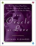 Book cover image of The Oracle of Love: How to Use Ordinary Playing Cards to Answer Your Relationship Questions, Predict Your Romantic Future, and Find Your Soul Mate by LeeAnn Richards