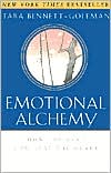 Tara Bennett-Goleman: Emotional Alchemy: How the Mind Can Heal the Heart