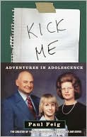 Book cover image of Kick Me: Adventures in Adolescence by Paul Feig