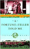 Tiziano Terzani: Fortune-Teller Told Me: Earthbound Travels in the Far East
