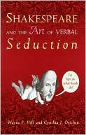 Wayne F. Hill: Shakespeare and the Art of Verbal Seduction