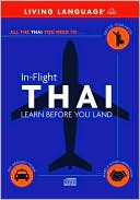 Living Language: In-Flight Thai: Learn Before You Land