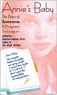 Book cover image of Annie's Baby: The Diary Of Anonymous, A Pregnant Teenager (Turtleback School & Library Binding Edition) by Beatrice Sparks