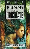 Annette Curtis Klause: Blood And Chocolate (Turtleback School & Library Binding Edition)