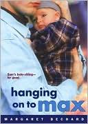 Book cover image of Hanging On To Max (Turtleback School & Library Binding Edition) by Margaret Bechard