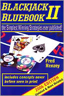 Book cover image of Blackjack Bluebook II: The Simplest Winning Strategies Ever Published by Fred Renzey