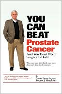 Robert J. Marckini: You Can Beat Prostate Cancer