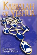 Zusha Kalet: Kabbalah of Yeshua