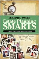 Book cover image of Estate Planning Smarts: A Practical, User-Friendly, Action-Oriented Guide by Deborah L. Jacobs