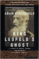Adam Hochschild: King Leopold's Ghost: A Story of Greed, Terror, and Heroism in Colonial Africa