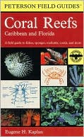 Eugene H. Kaplan: A Field Guide to Coral Reefs: Caribbean and Florida