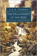 J. R. R. Tolkien: The Fellowship of the Ring (Lord of the Rings Trilogy #1)