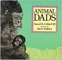 Sneed B. Collard III: Animal Dads