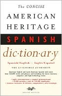 Editors of The American Heritage Dictionaries: The Concise American Heritage Spanish Dictionary: Spanish/English - Ingles/Espanol