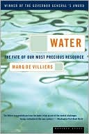 Marq de Villiers: Water: The Fate of Our Most Precious Resource
