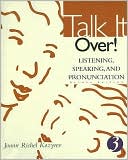 Book cover image of Talk it Over!: Listening, Speaking, and Pronunciation by Joann Rishel Kozyrev